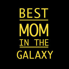 Naklejka na ściany i meble Best mom in the galaxy text. Happy mother's day greeting card
