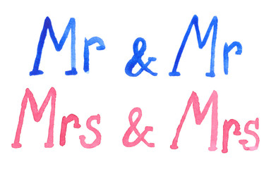 LGBT wedding signs "Mr & Mr" and "Mrs & Mrs" handwritten in pink and blue watercolor on clean white background
