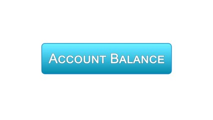 Account balance web interface button blue color, online banking service, app