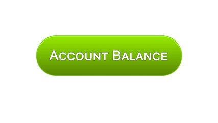 Account balance web interface button green color, online banking service, app