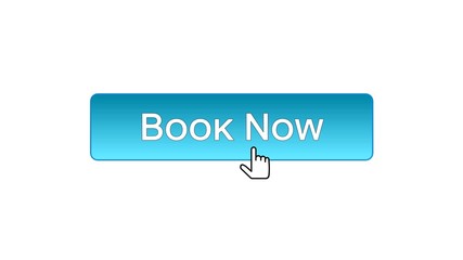 Book now web interface button clicked with mouse cursor, blue color, reservation