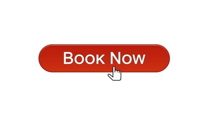 Book now web interface button clicked mouse cursor, wine red color, reservation