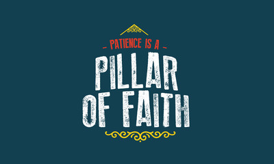 Obraz premium patience is a pillar of faith