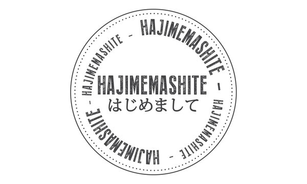 hajimemashite and japan font means it is a beginning