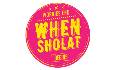 worries end when sholat begins