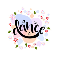 Hand drawn lettering phrase Dance