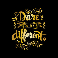 Obraz premium Dare to be different lettering quote. 