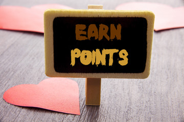 Handwriting text showing Earn Points. Business photo showcasing Loyalty Reward Benefit Program For...