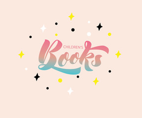 Vector lettering of  text Children's Books. Modern calligraphy. As template of logotype of book store, label, icon, tag,  banner. Calligraphy background. Inscription for packing product to store, for 