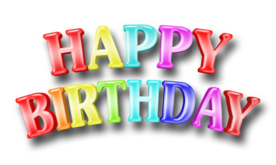 Stock Illustration - Large Colorful Shiny Text: Happy Birthday, 3D Illustration, Bright Against the White Background.