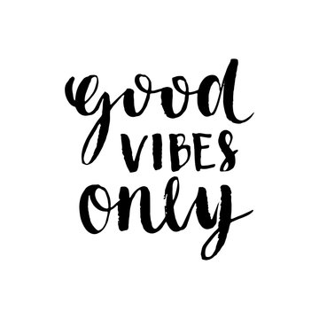 Inspirational quote Good Vibes Only. Modern brush calligraphy. Isolated on white background. Hand drawn lettering element for your design.