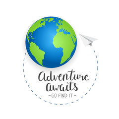 Adventure awaits. Vector illustration with globe, paper plane and lettering