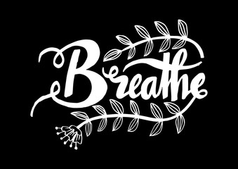 Breathe hand lettering calligraphy.