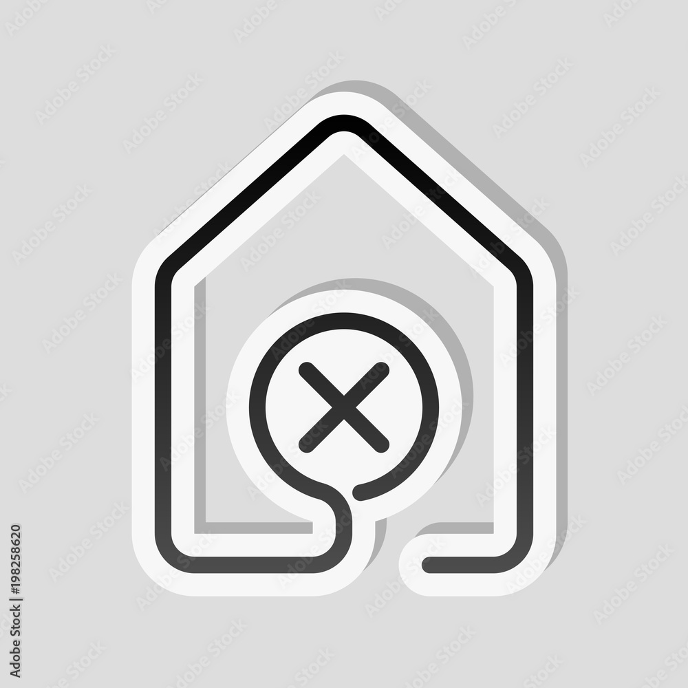 Poster house with wrong mark icon. line style. sticker style with white border and simple shadow on gray ba