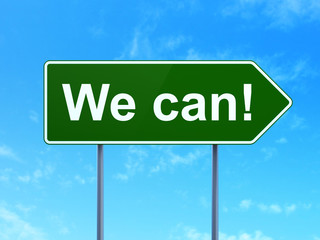 Finance concept: We can! on green road highway sign, clear blue sky background, 3D rendering