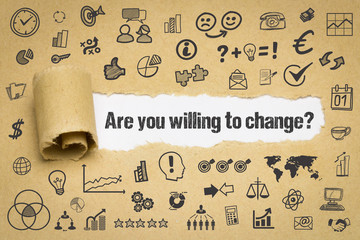 Are you willing to change?