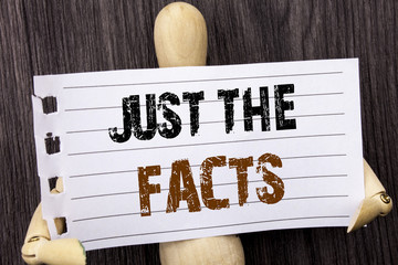 Word, writing, text  Just The Facts. Conceptual photo Truth Fact Accuracy Honest Concept For...