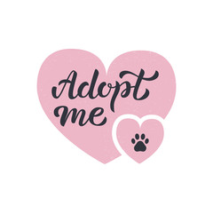 Adopt me - hand lettering with two pink hearts and paw print. Isolated on white background. Vector illustration.