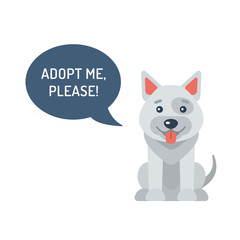Cute dog and speech bubble with the words Adopt Me, please. Flat design. Vector illustration.