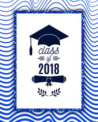 Class of 2018 greeting card with hat, scroll and laurel on waves background for invitation, banner, poster, postcard. Vector graduate template. All isolated and layered
