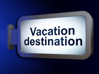 Travel concept: Vacation Destination on advertising billboard background, 3D rendering