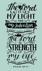 Hand lettering with bible verse The Lord is my light and my salvation on blue background. Psalm