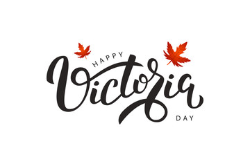 Vector isolated handwritten lettering for Victoria Day with realistic red maple leaves. Vector typography for greeting card, decoration and covering. Concept of Happy Victoria Day in Canada. - obrazy, fototapety, plakaty