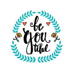 Naklejka premium Be you tiful beauty Hand drawn greetings lettering