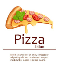 Slice of pizza. Pizza with tomato, cheese, salami and oregano. Poster for design, restaurant, cafe, pizzeria. Vector illustration isolated with place for your text on white background