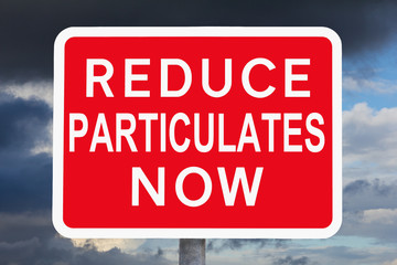 warning sign REDUCE PARTICULATES NOW