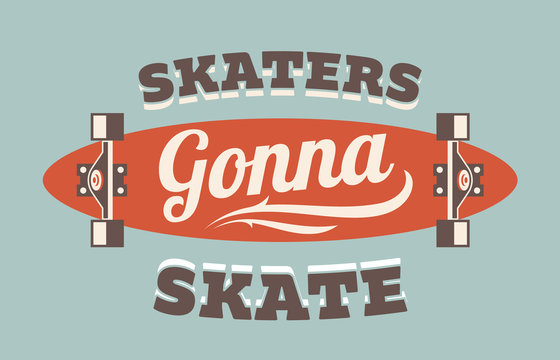 Skaters Gonna Skate