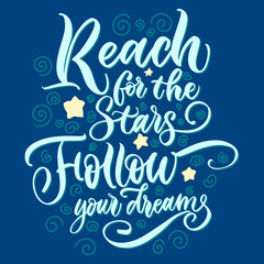 reach for the stars follow your dreams - vintage style calligraphy with text, lettering sticker