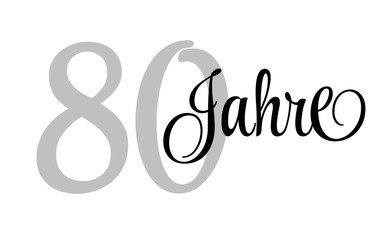 80 Jahre - Schriftzug 