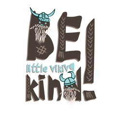 Typography children viking theme slogan or poster on white background Funny scandinavian style design