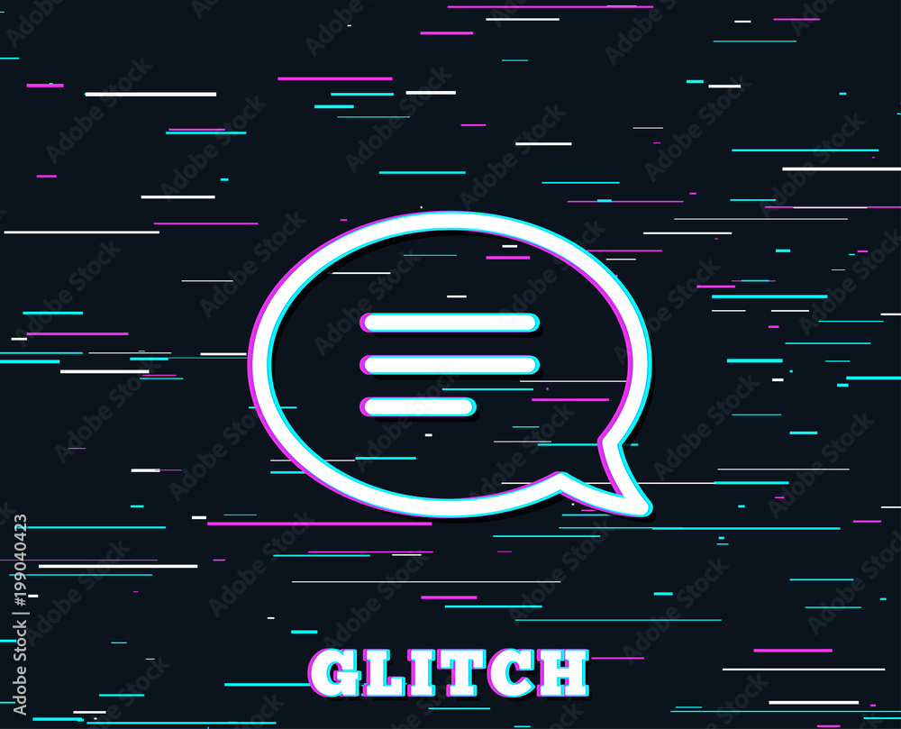 Poster glitch effect. chat line icon. speech bubble sign. communication or comment symbol. background with 