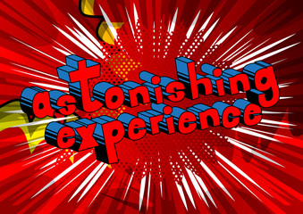 Astonishing Experience - Comic book style phrase on abstract background.