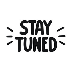 Stay tuned. Vector hand drawn illustration on white background.