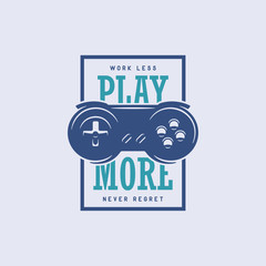 Vintage t-shirt design with quote. Play more. Gamepad, joystick vector illustration.