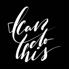 Hand lettering for your design. Motivation quote 