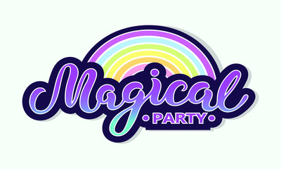 Fototapeta na wymiar Magical party text with rainbow isolated on background. Hand drawn lettering Magical as logo, patch, sticker, badge, icon. Template for party invitation, birthday, greeting card, web, postcard.