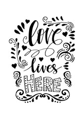 Love lives here hand written lettering 