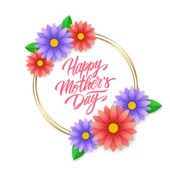 Happy Mother's Day greeting card with calligraphic lettering text design, golden frame and floral decor. Vector illustration.