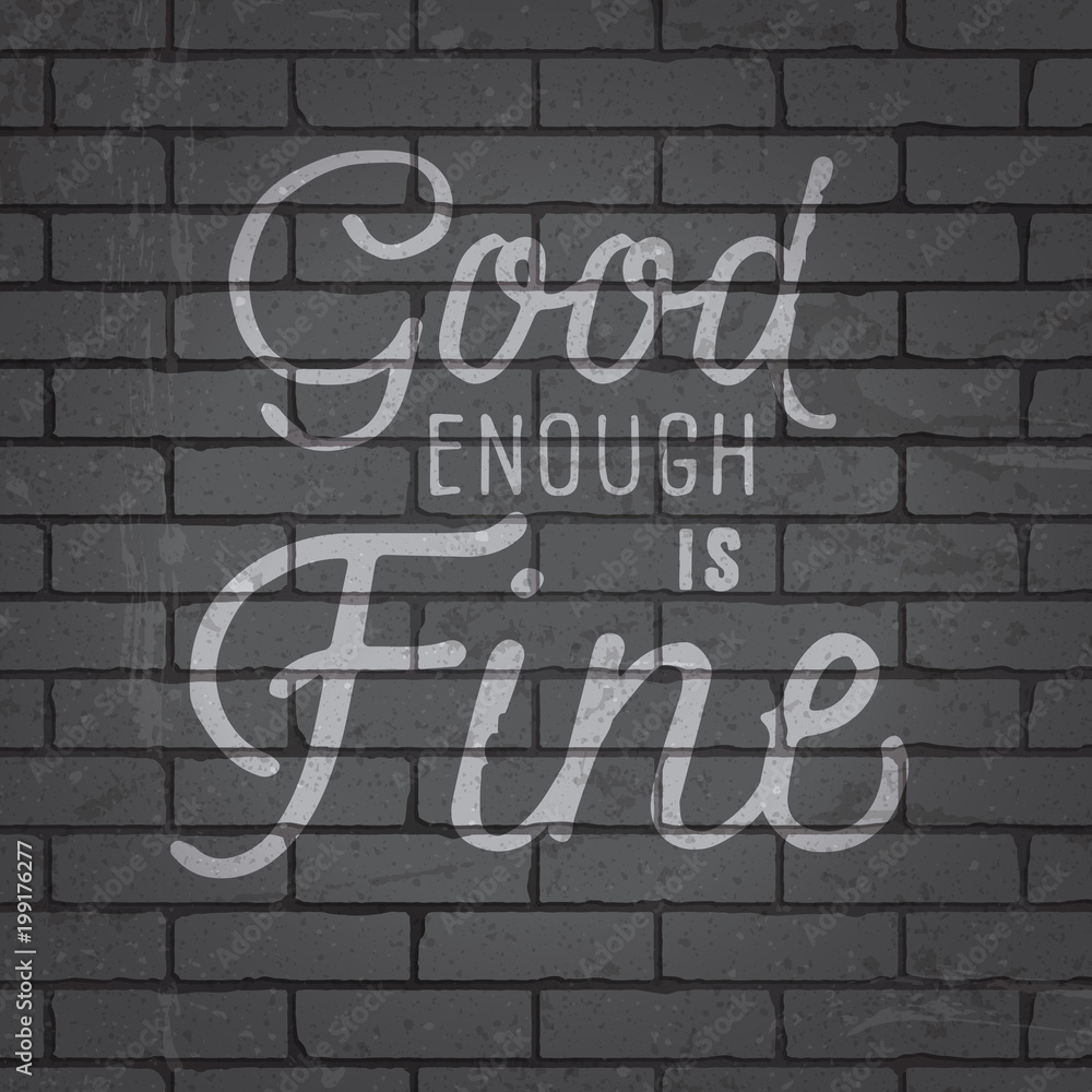 Poster hand drawn lettering slogan on brick wall background