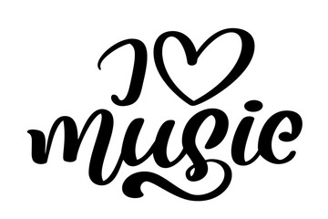i love music, font type modern calligraphy quote. Seasonal hand written lettering text, isolated on white background. Vector illustration phrase