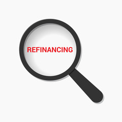 Business Concept: Magnifying Optical Glass With Words Refinancing