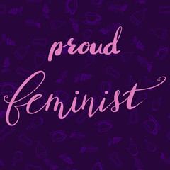 Hand drawn feminist lettering proud feminist with a seamless pattern background
