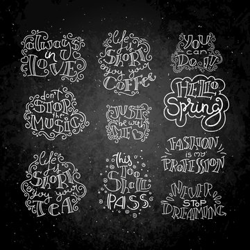 Hand drawn modern images with hand-lettering and decoration elements on blackboard. Inspirational quotes. Illustrations for prints on t-shirts and bags, posters, cards.