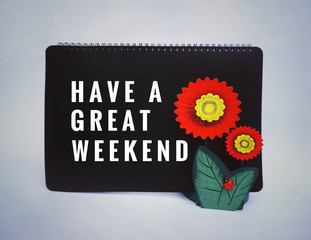 Motivational greeting - Have a great weekend. With vintage styled background. 