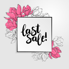 Banner template with square paper with black border, sketch magnolia flowers and lettering Last Sale