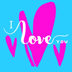 I love you.Vector hand drawn lettering with three hearts on blue background.
